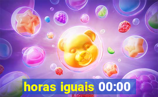 horas iguais 00:00